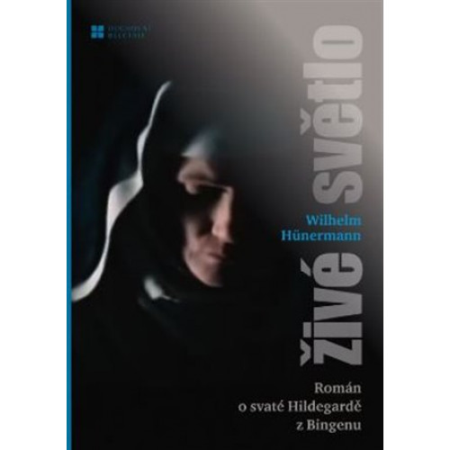 Živé světlo/Historický román o životě sv. Hildegardy z Bingenu, mystičky a učitelky církve.