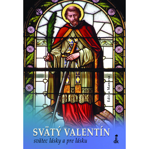 Svätý Valentín / svätec lásky a pre lásku